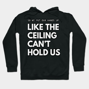 Cant hold us Hoodie